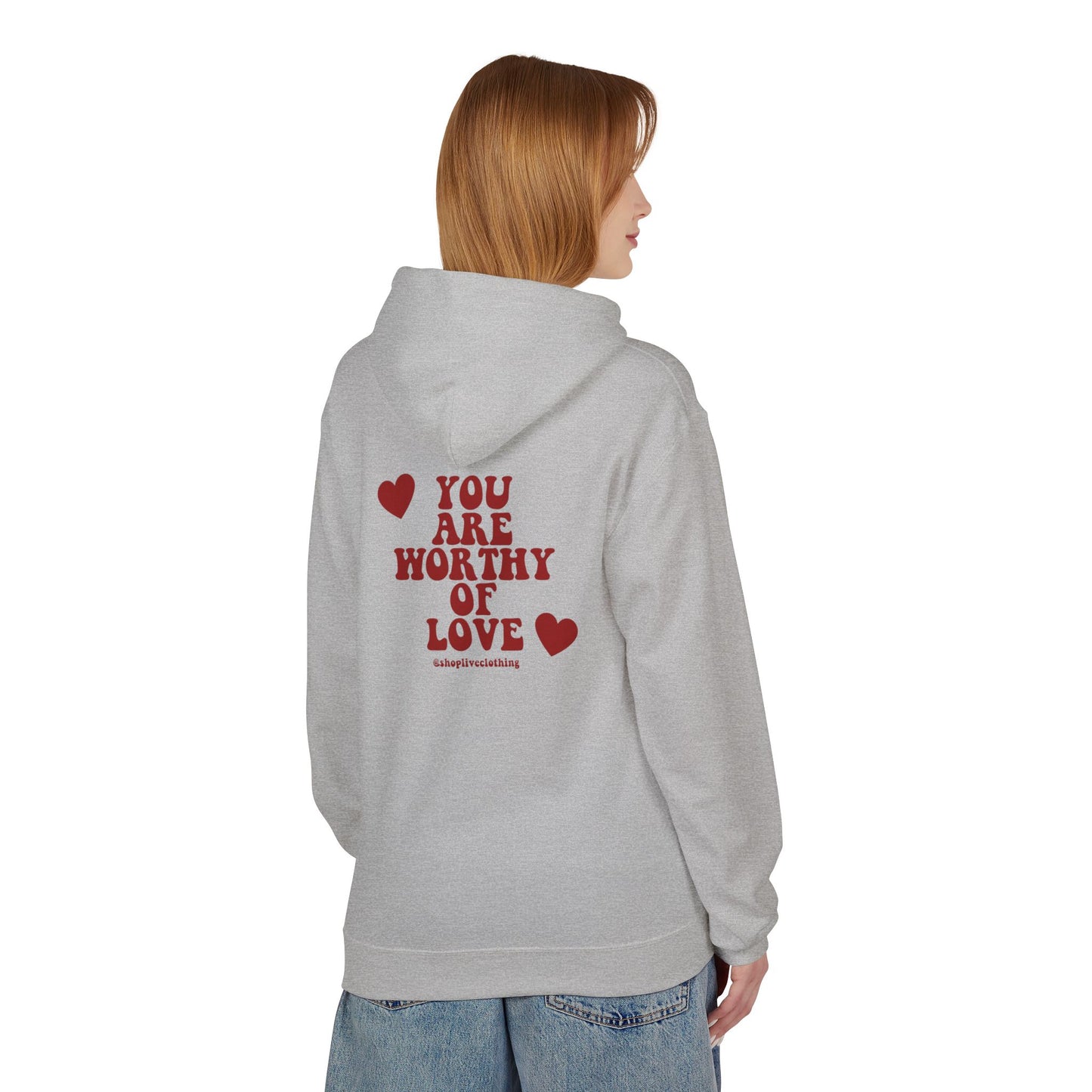 You Are Worthy of Love Hoodie