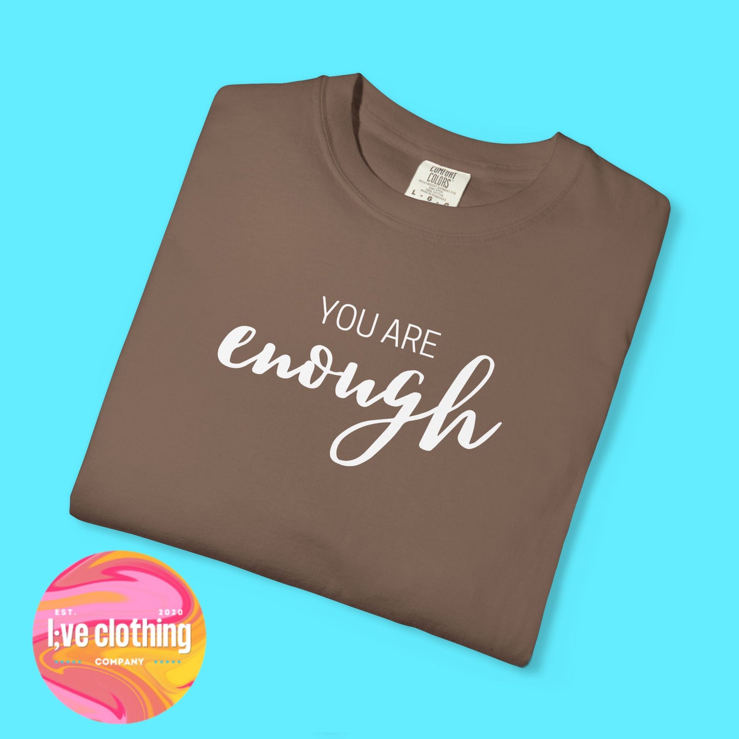 You Are Enough T-Shirt