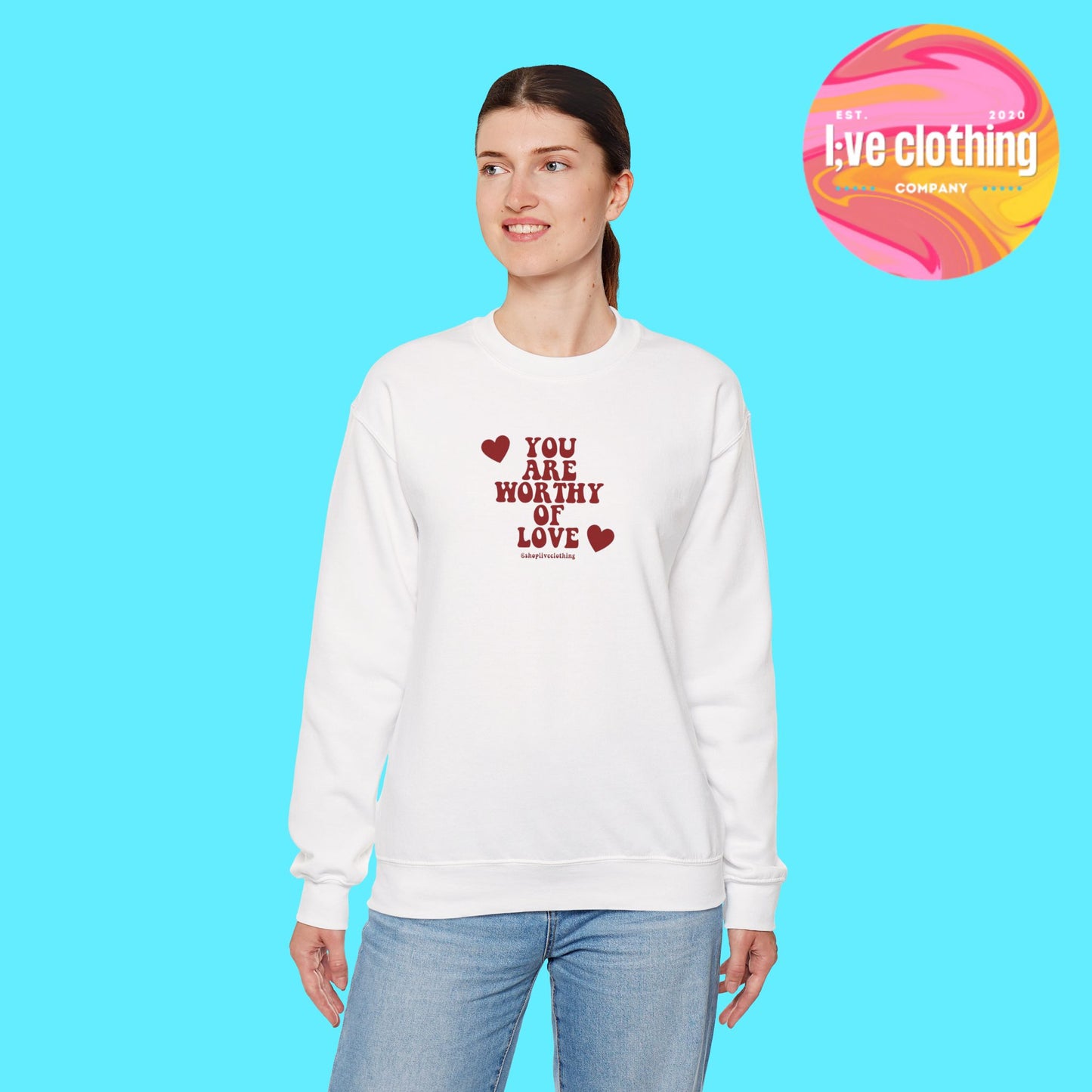 You Are Worthy of Love Sweatshirt