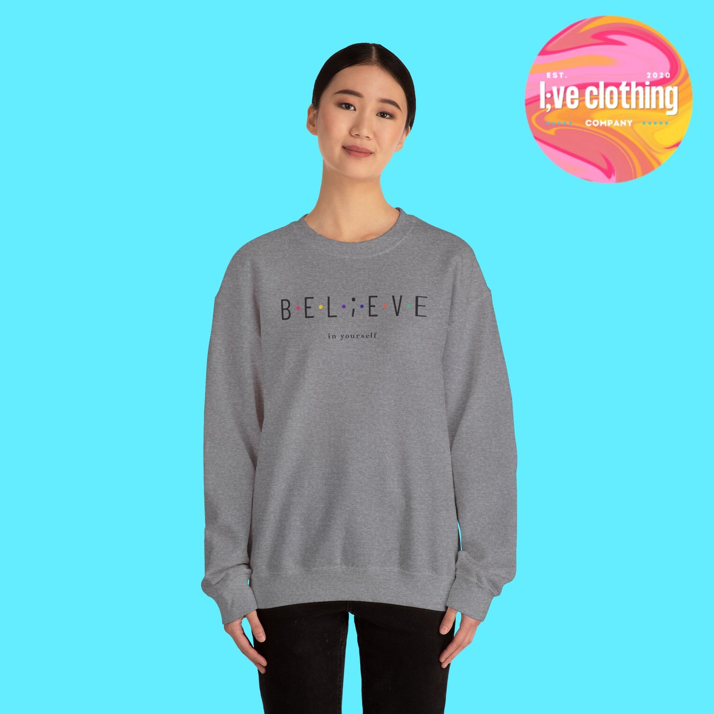 Believe in Yourself Sweatshirt