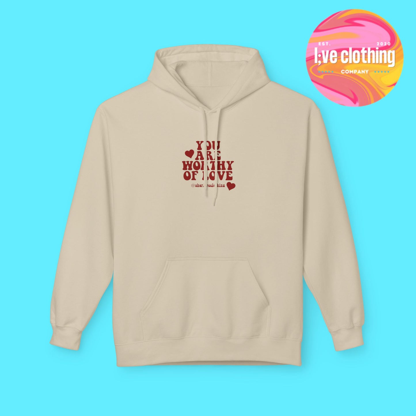You Are Worthy of Love Hoodie