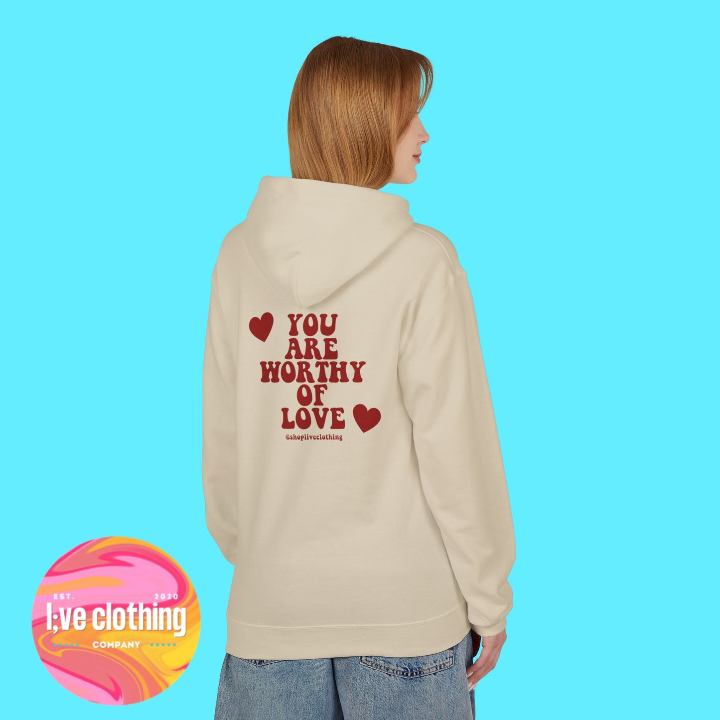 You Are Worthy of Love Hoodie