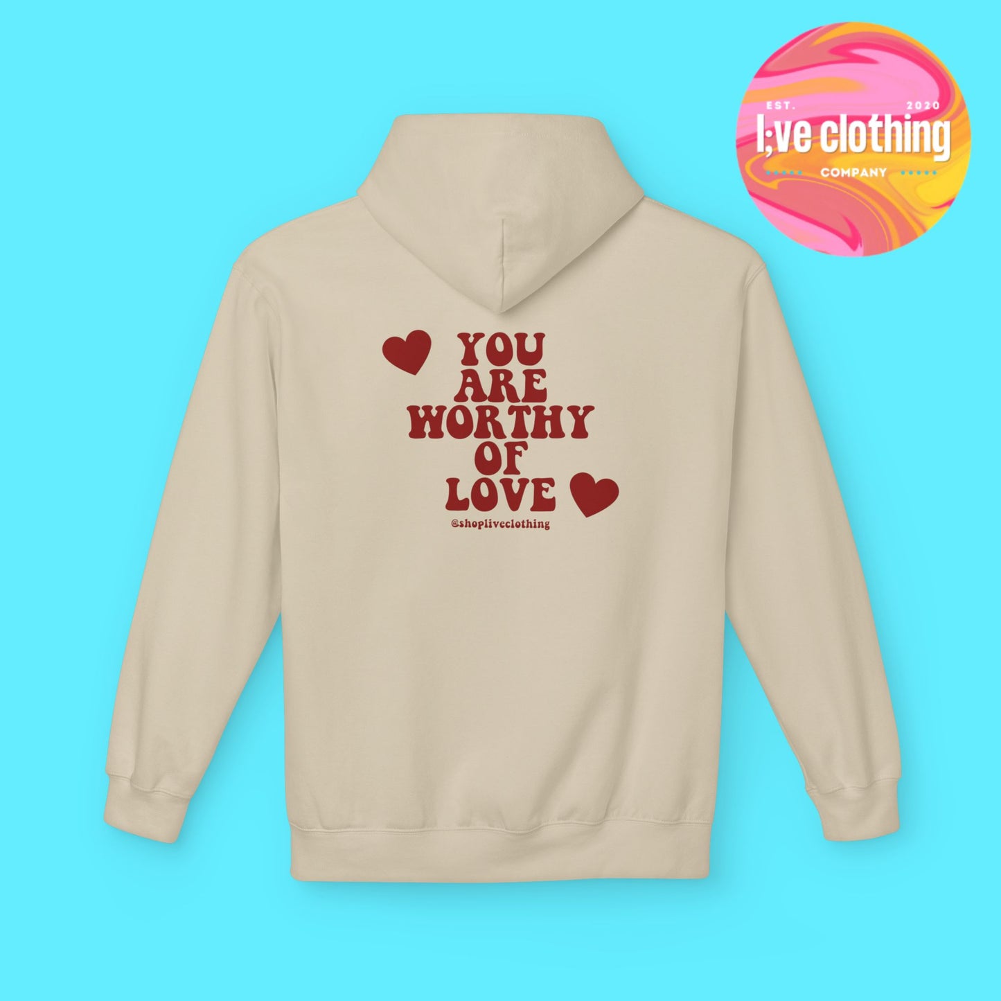 You Are Worthy of Love Hoodie