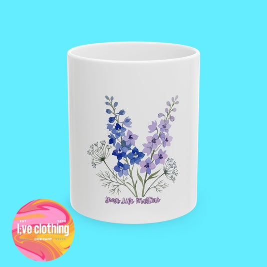 Floral Your Life Matters Ceramic Coffee Cup 11oz
