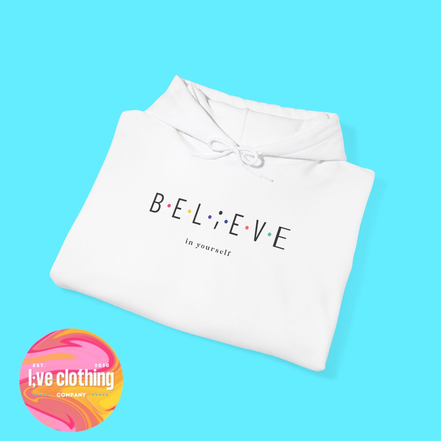 Believe in Yourself Hoodie
