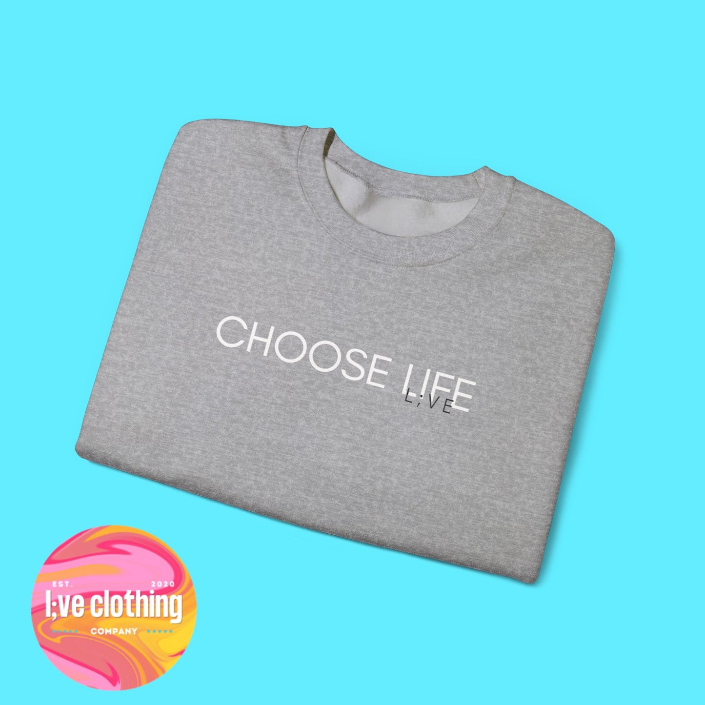 Choose Life Sweatshirt