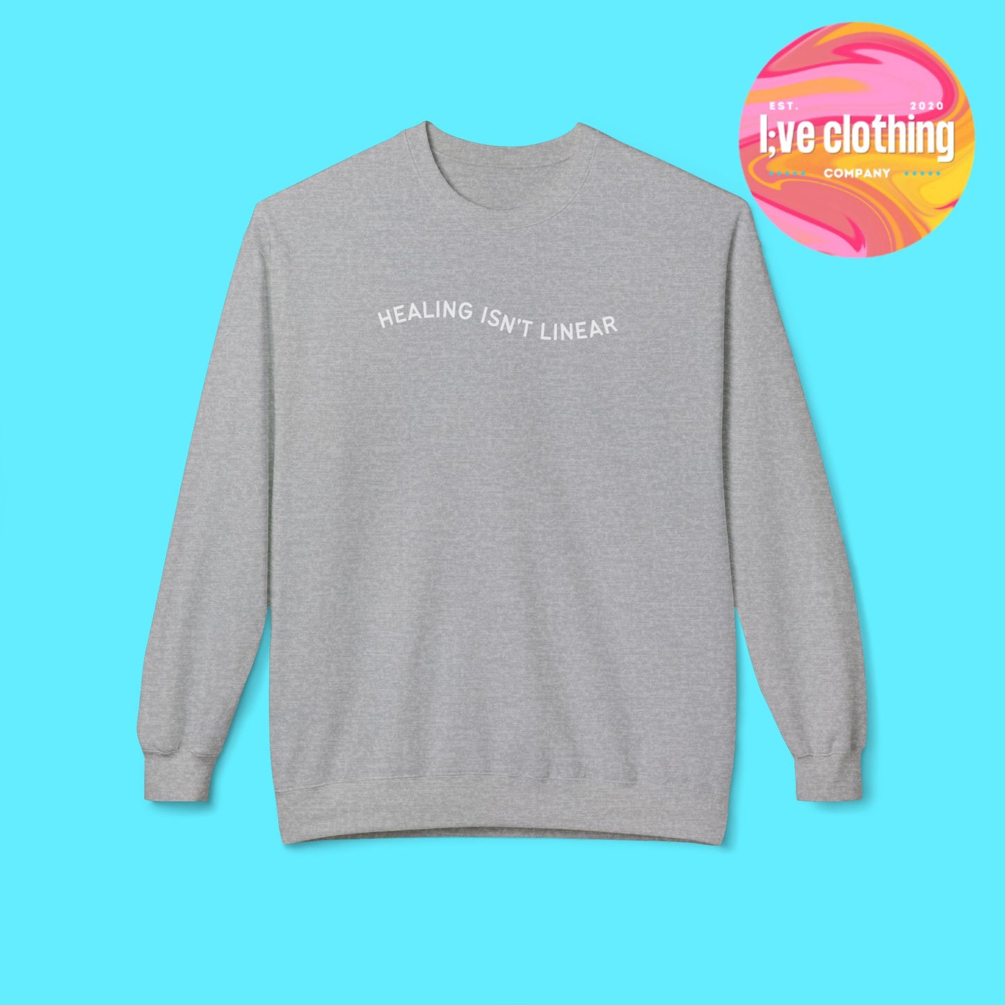 Healing Isn't Linear Sweatshirt