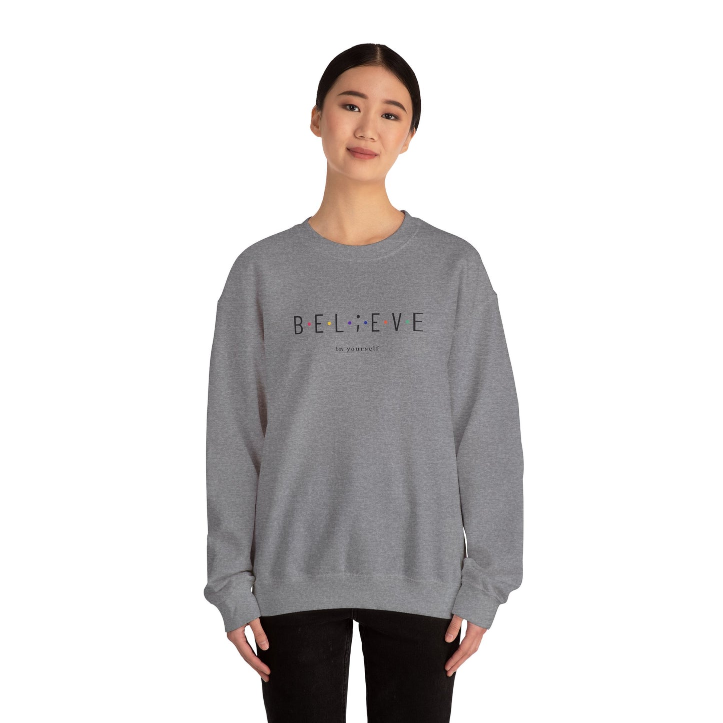 Believe in Yourself Sweatshirt