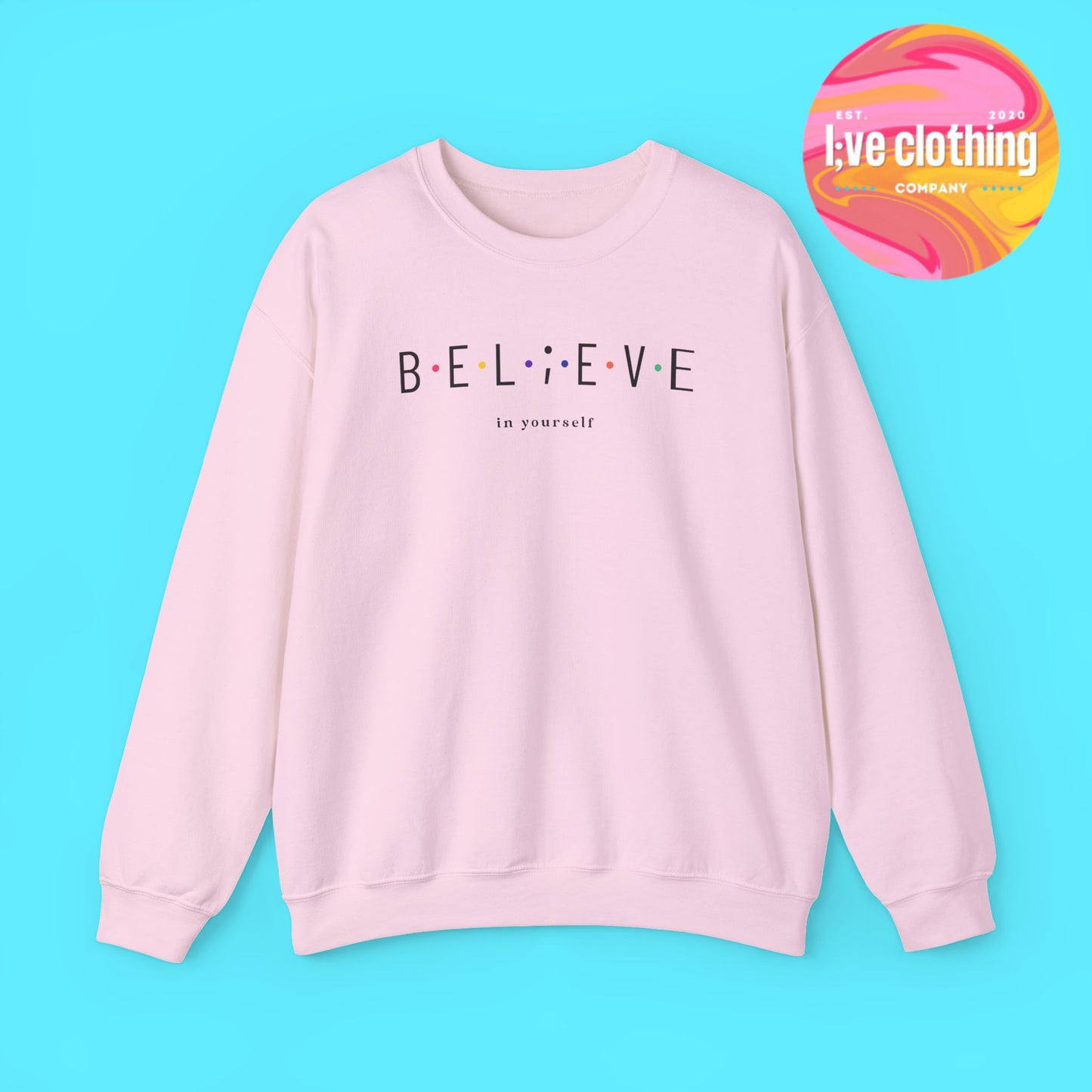 Believe in Yourself Sweatshirt