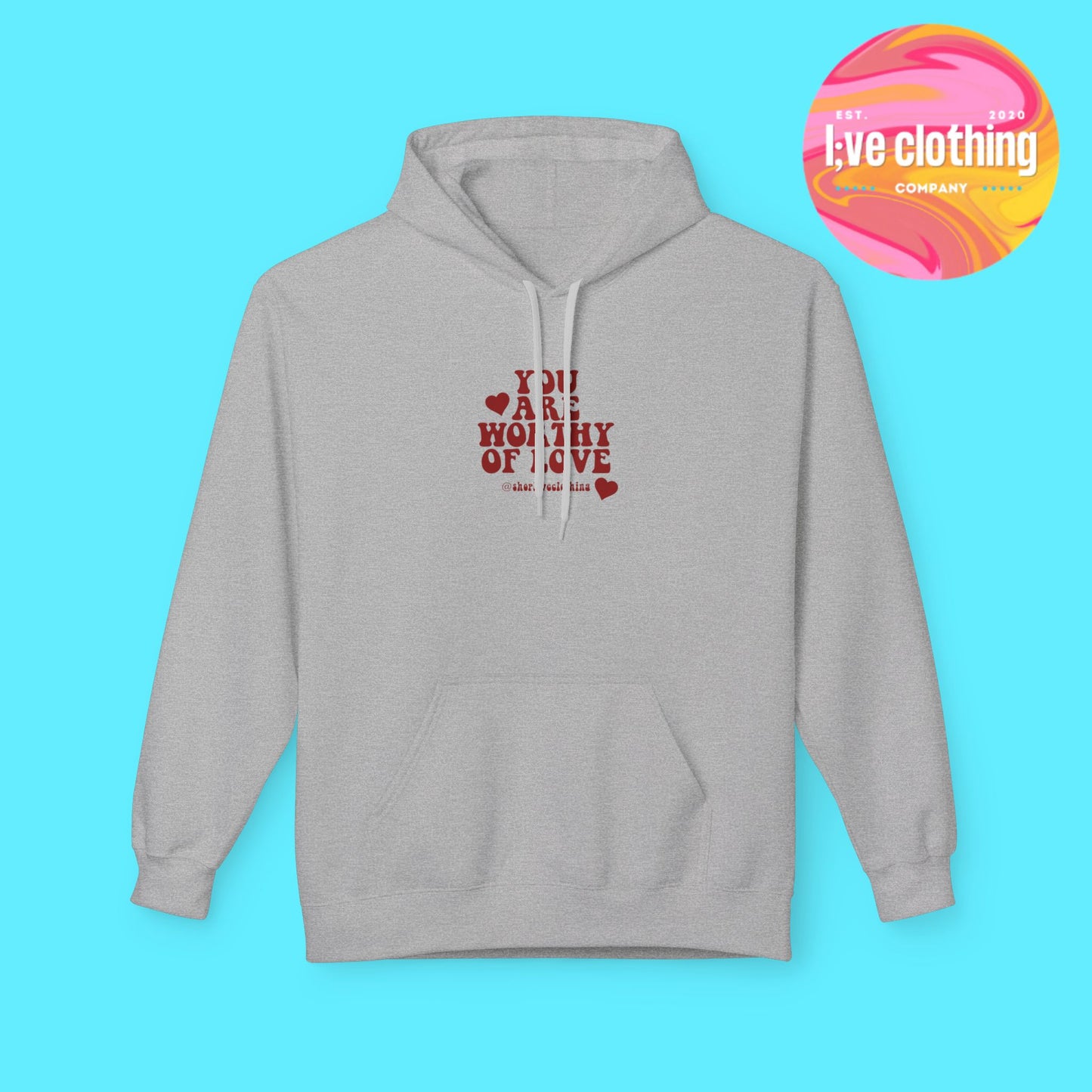 You Are Worthy of Love Hoodie