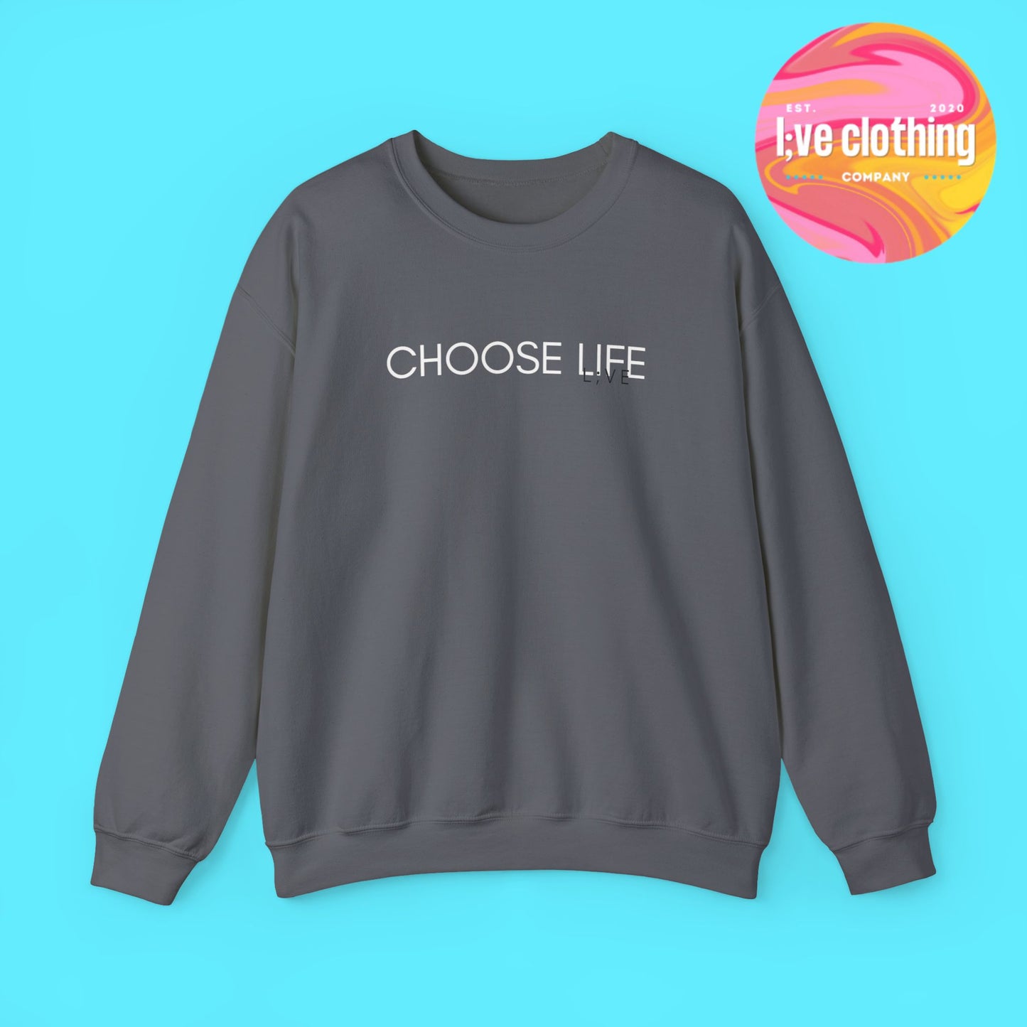 Choose Life Sweatshirt