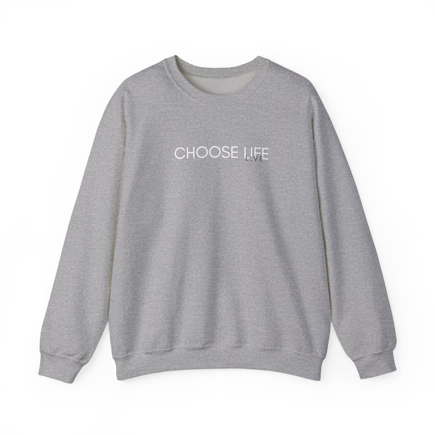 Choose Life Sweatshirt