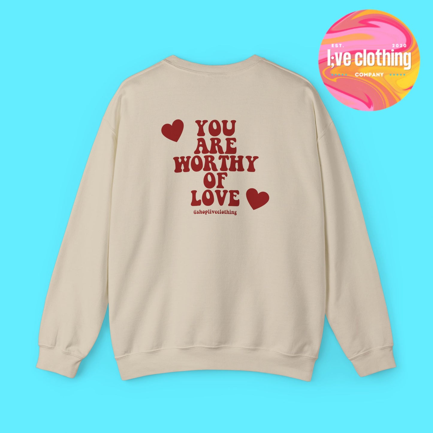 You Are Worthy of Love Sweatshirt