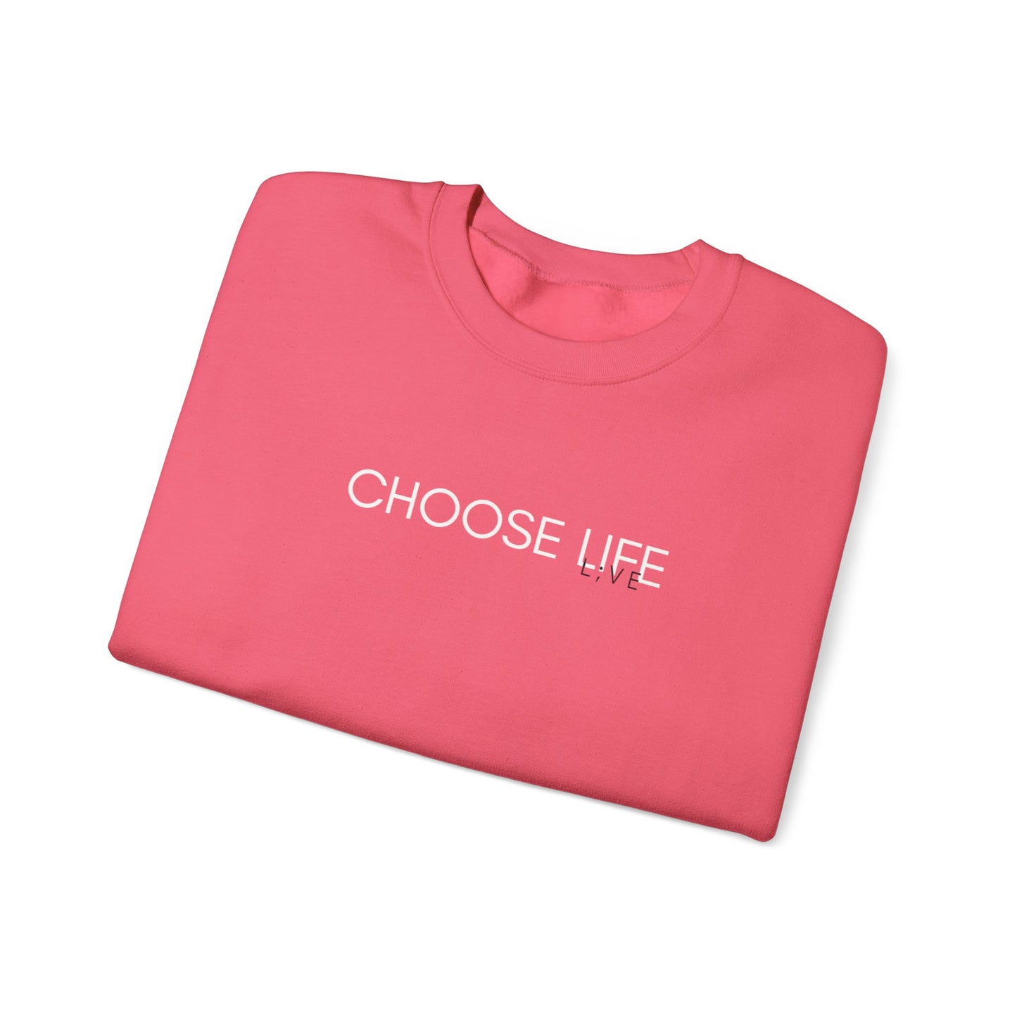 Choose Life Sweatshirt