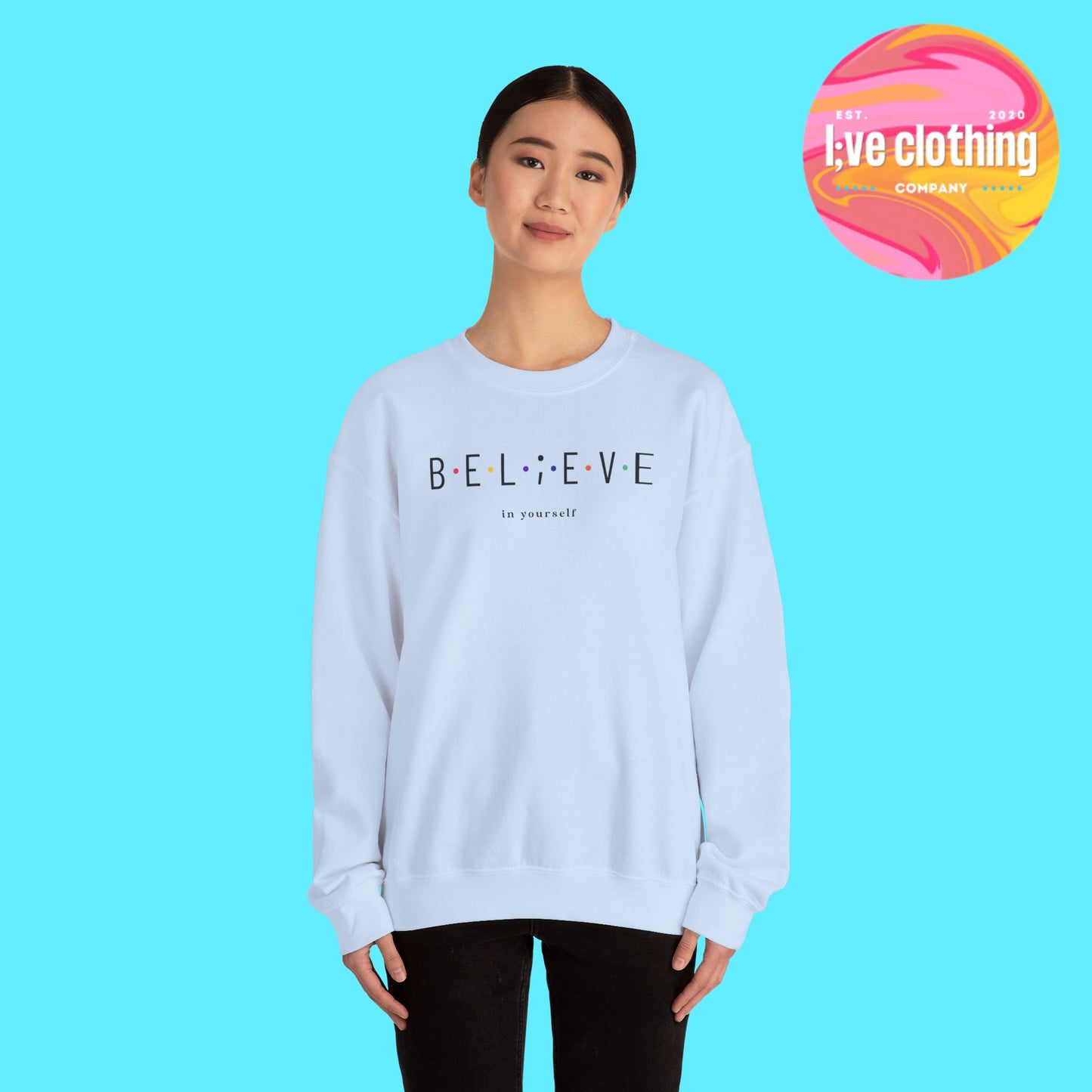 Believe in Yourself Sweatshirt