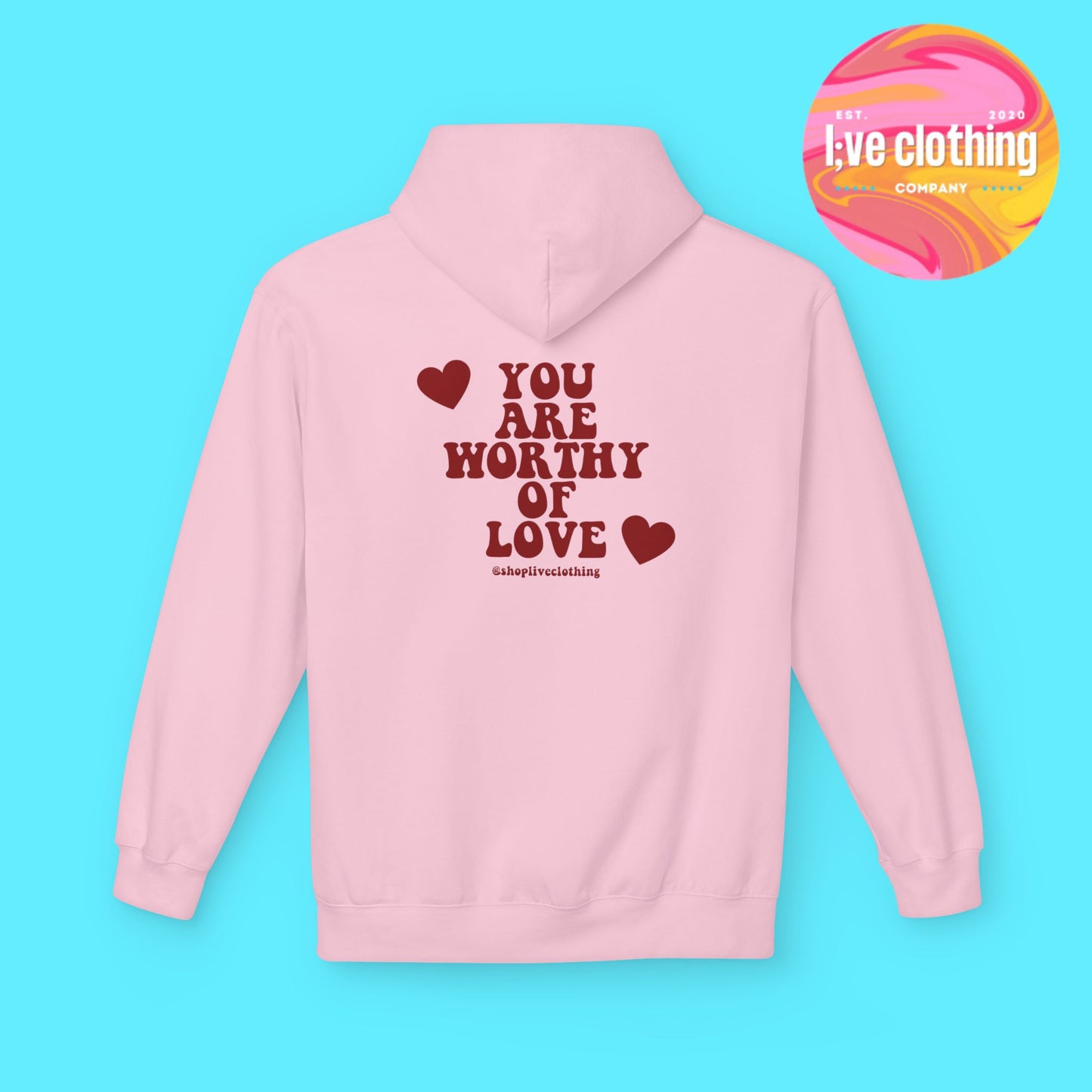 You Are Worthy of Love Hoodie