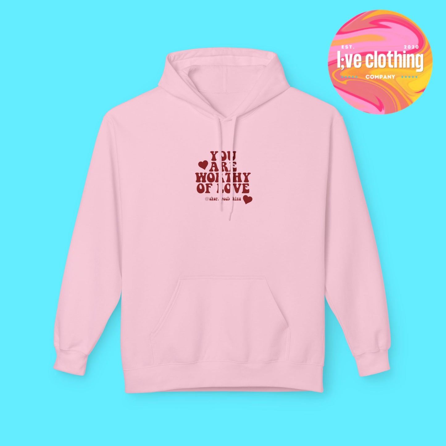You Are Worthy of Love Hoodie