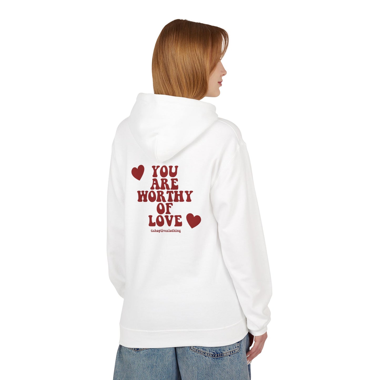 You Are Worthy of Love Hoodie