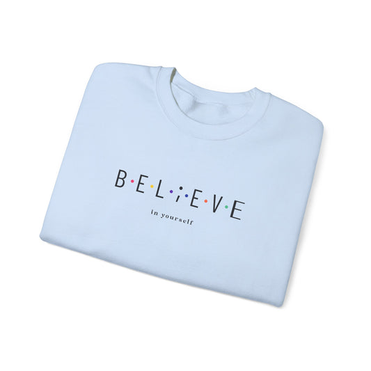 Believe in Yourself Sweatshirt