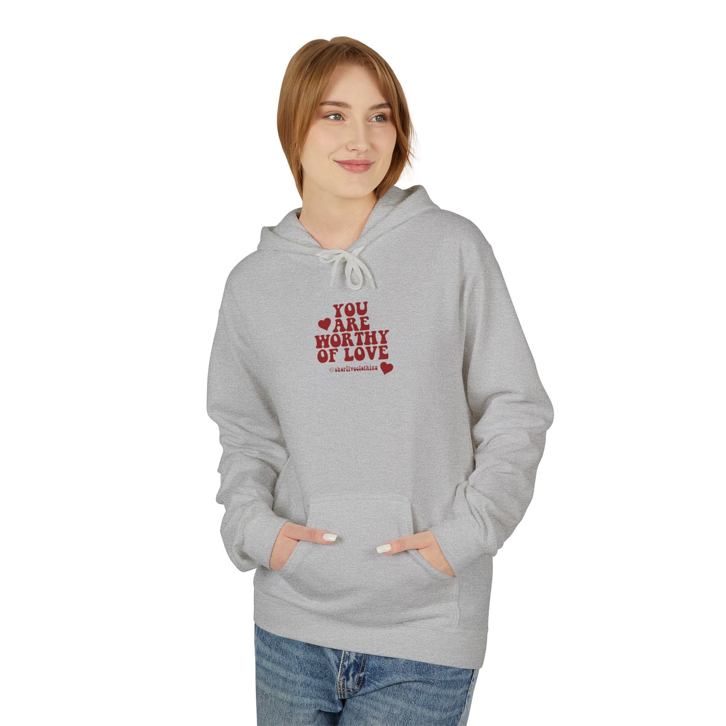 You Are Worthy of Love Hoodie