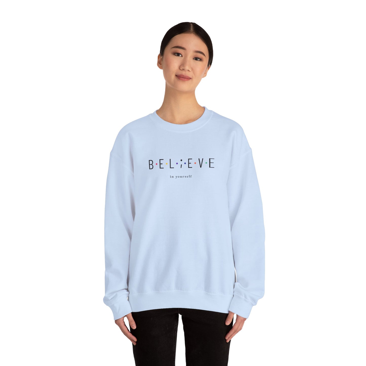 Believe in Yourself Sweatshirt