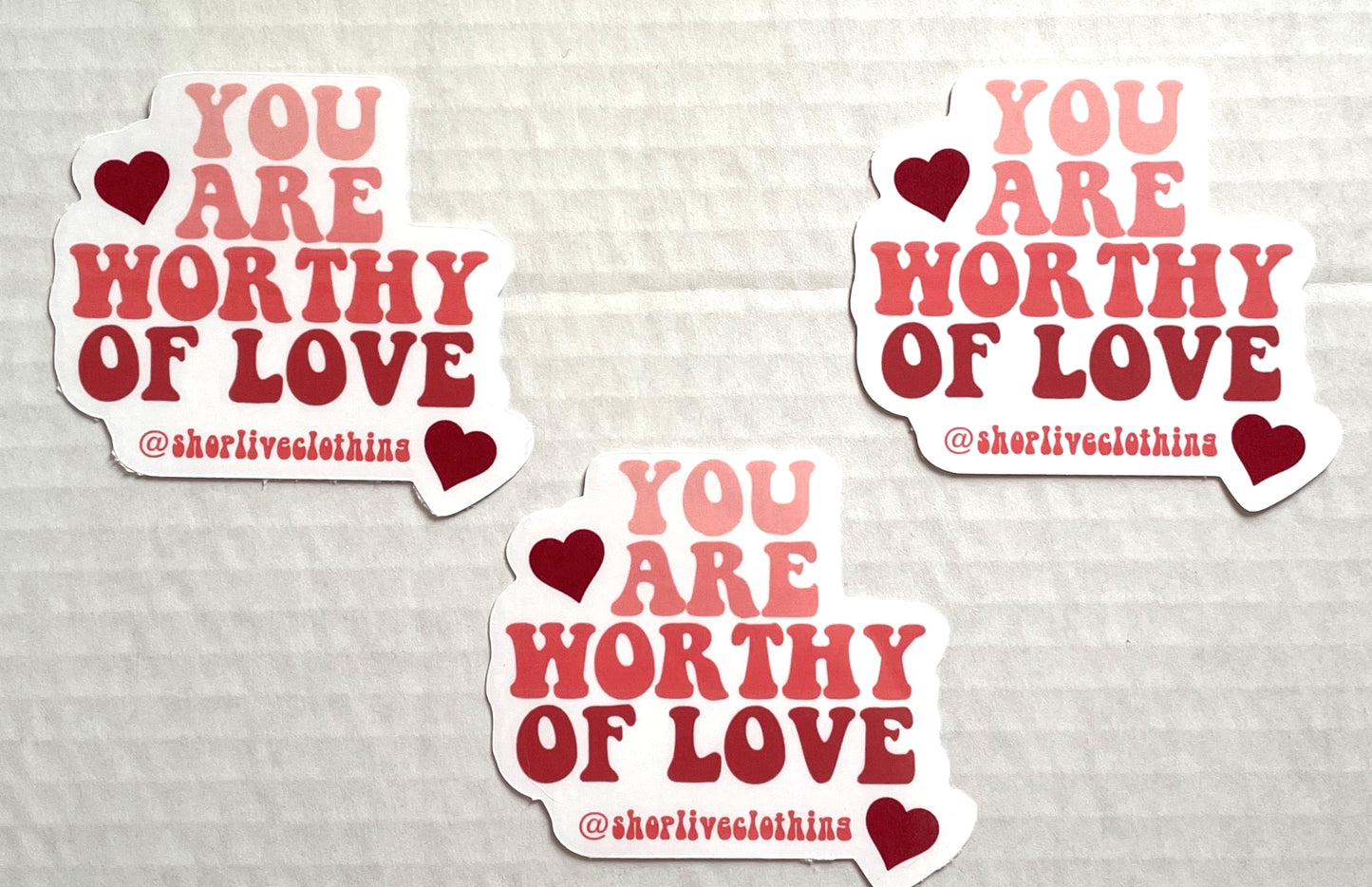 You Are Worthy of Love Sticker