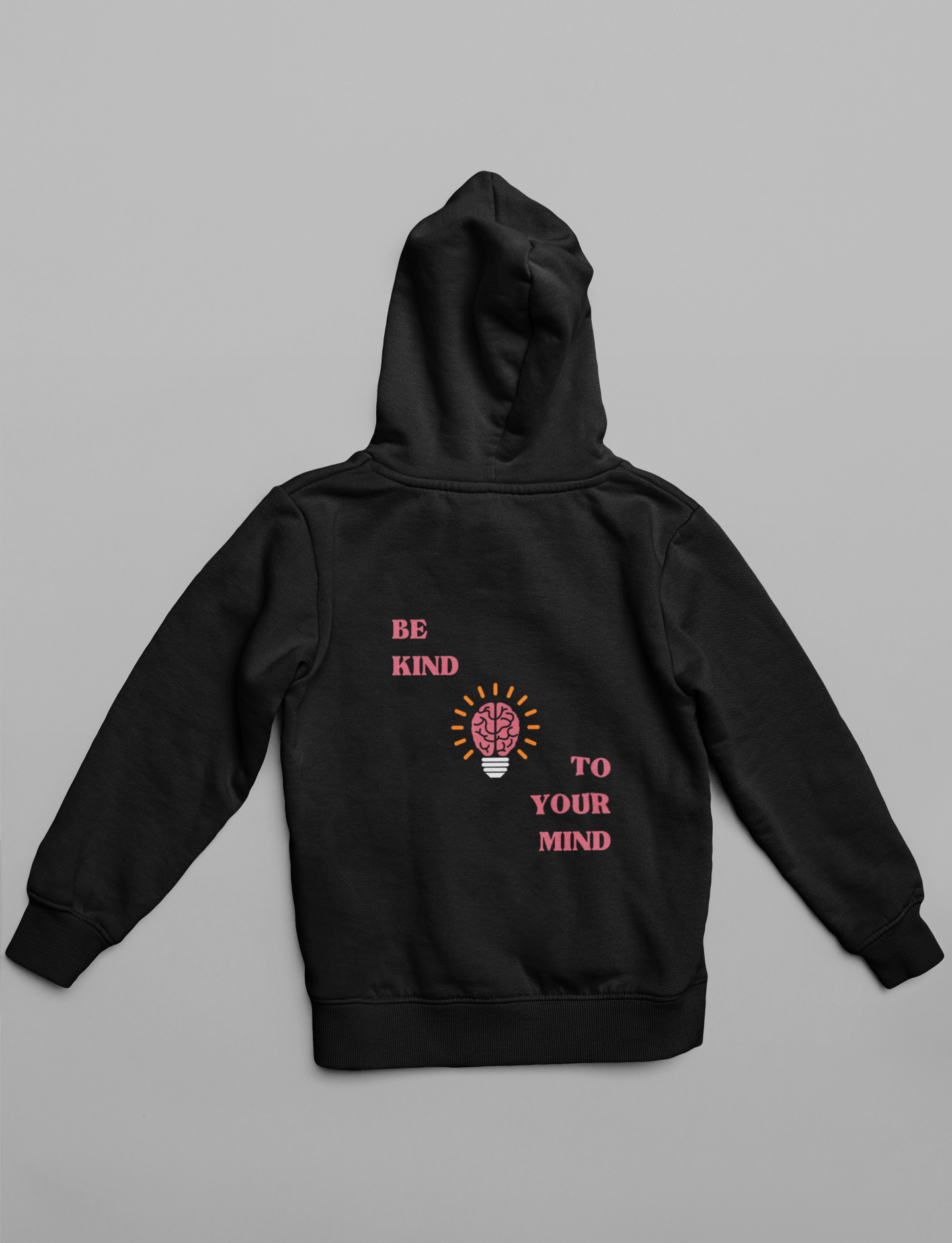 Be Kind to Your Mind Hoodie