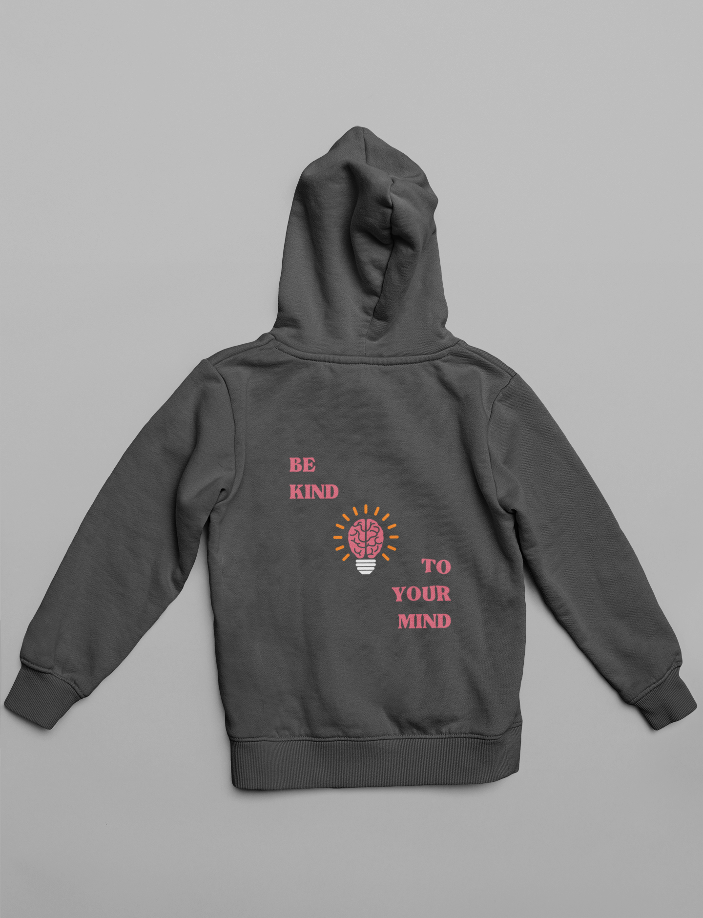 Be Kind to Your Mind Hoodie