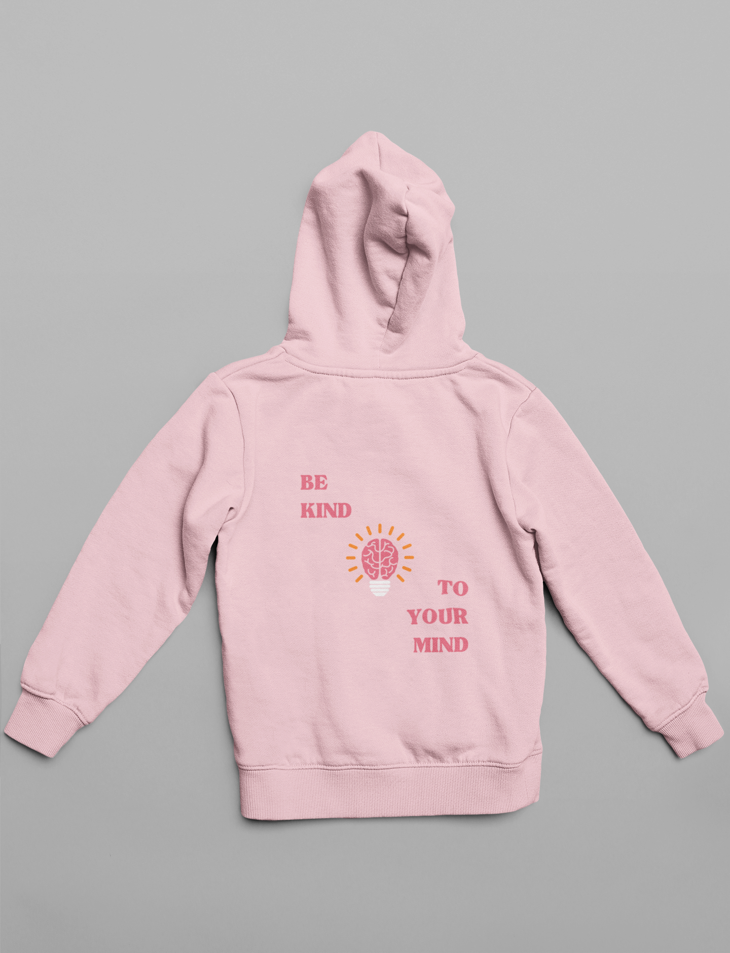 Be Kind to Your Mind Hoodie