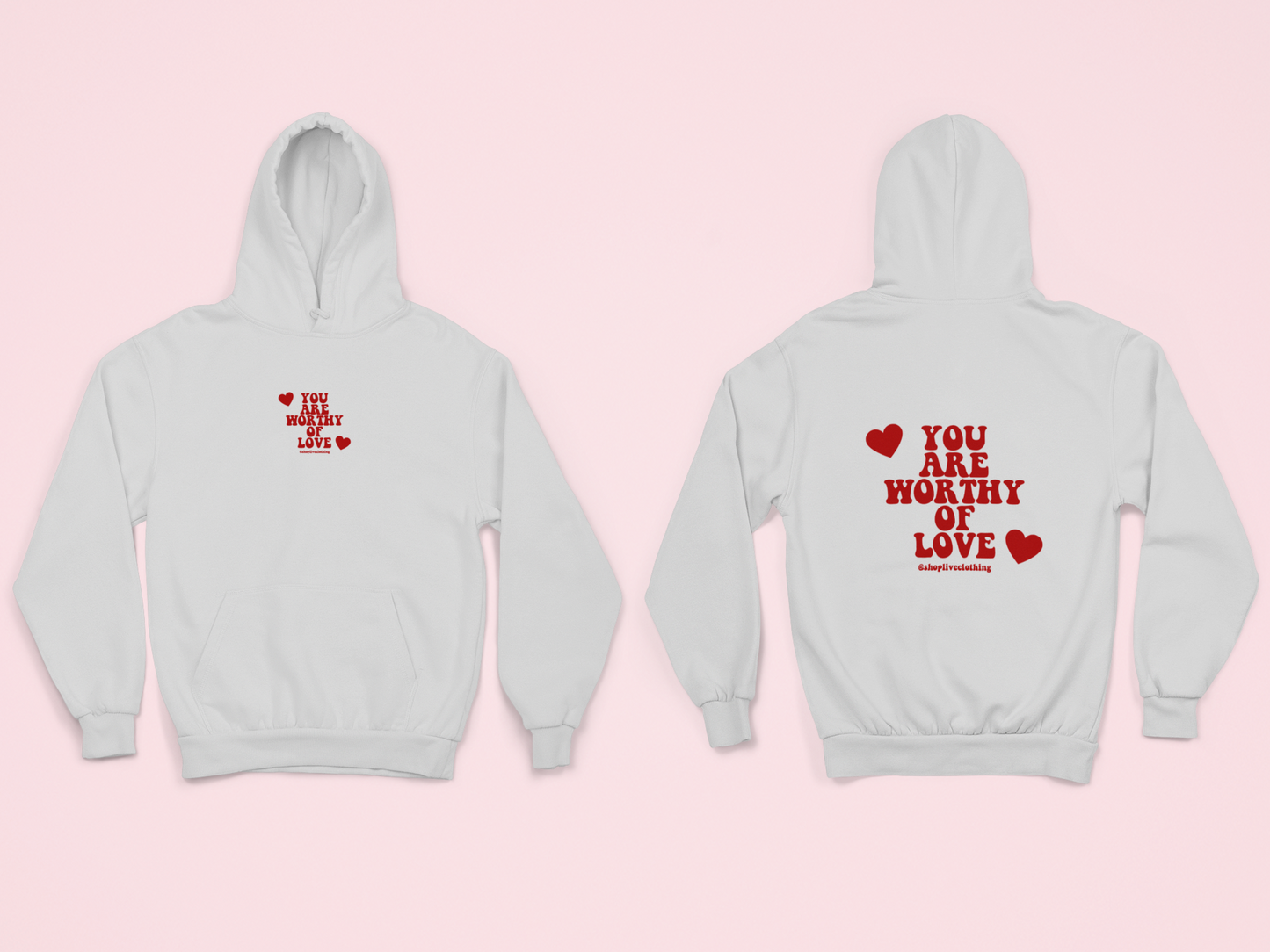 You Are Worthy of Love Hoodie