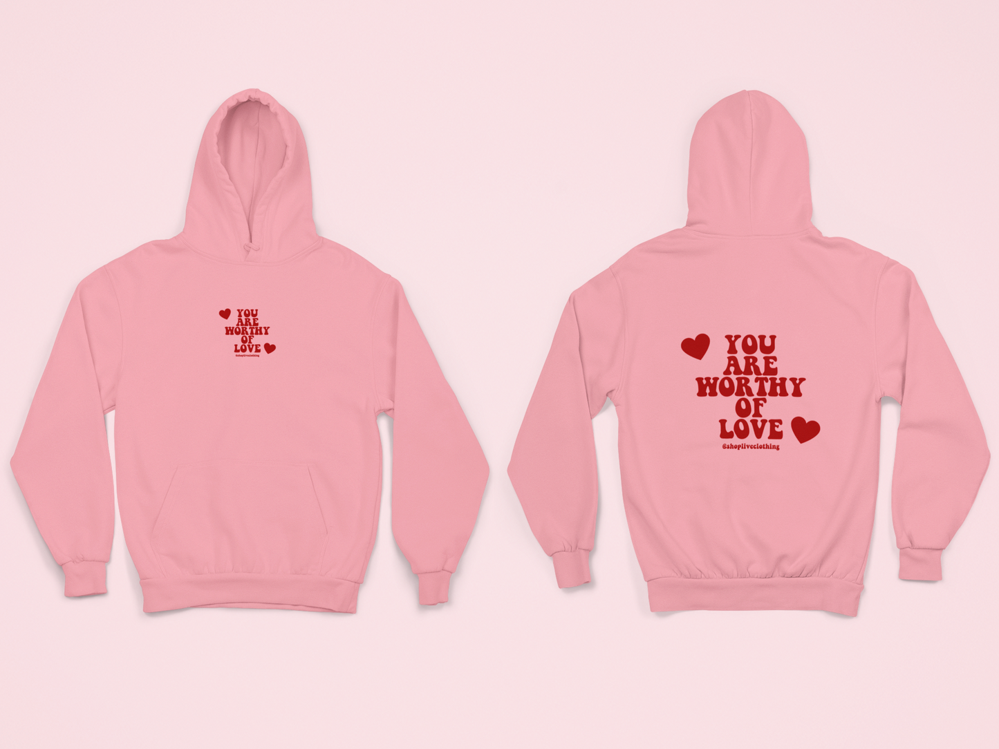 You Are Worthy of Love Hoodie