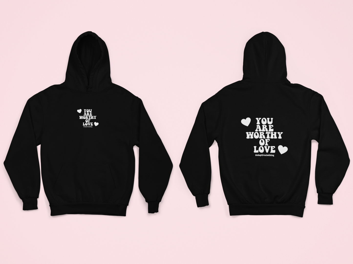 You Are Worthy of Love Hoodie