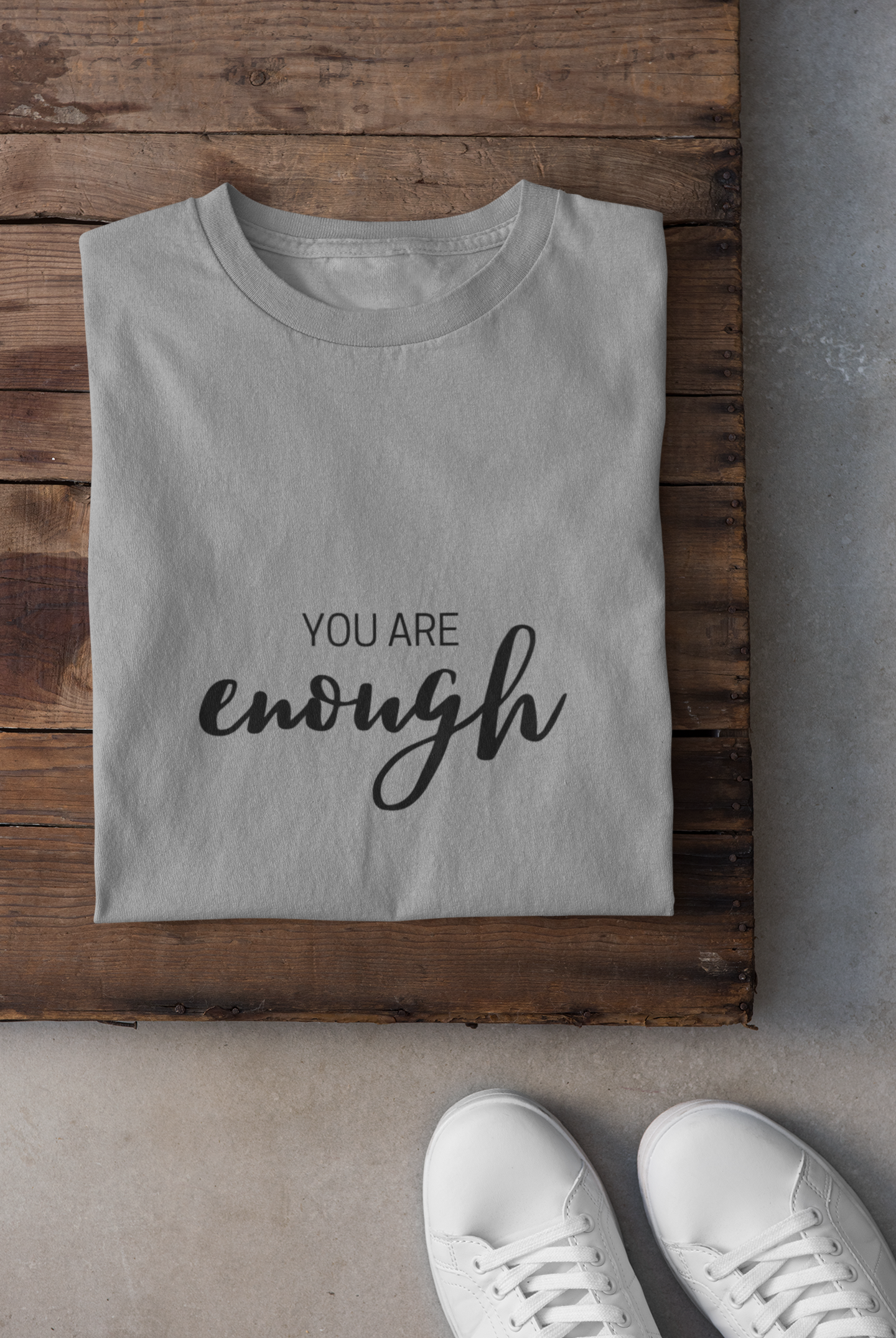 You Are Enough T-Shirt