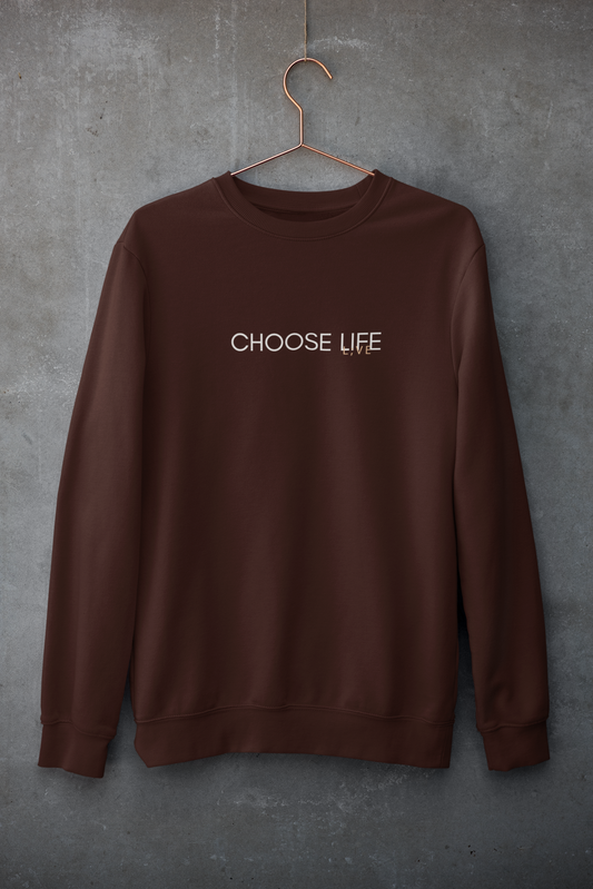 CHOOSE LIFE - L;VE Sweatshirt