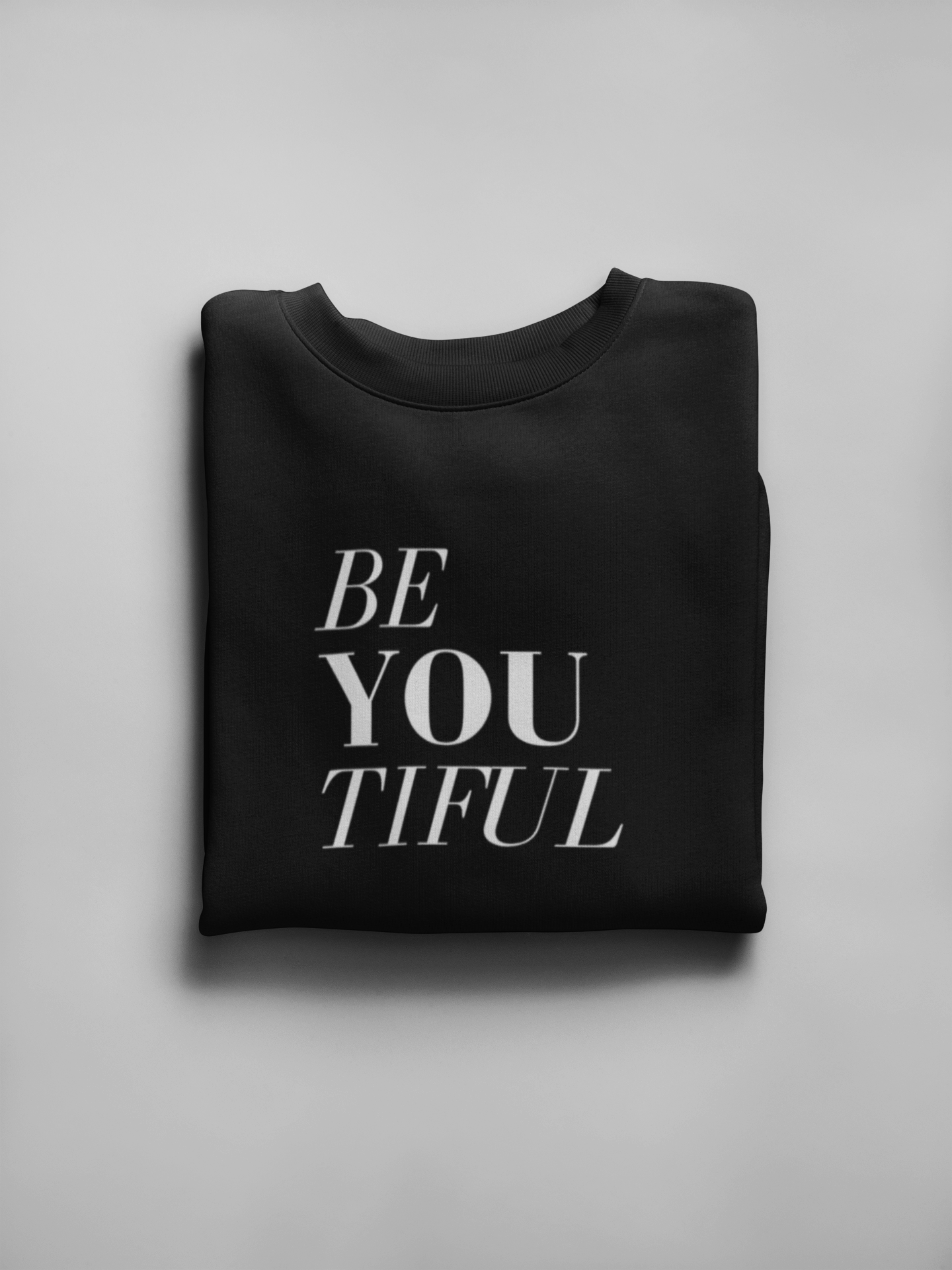 Be You Tiful Sweatshirt