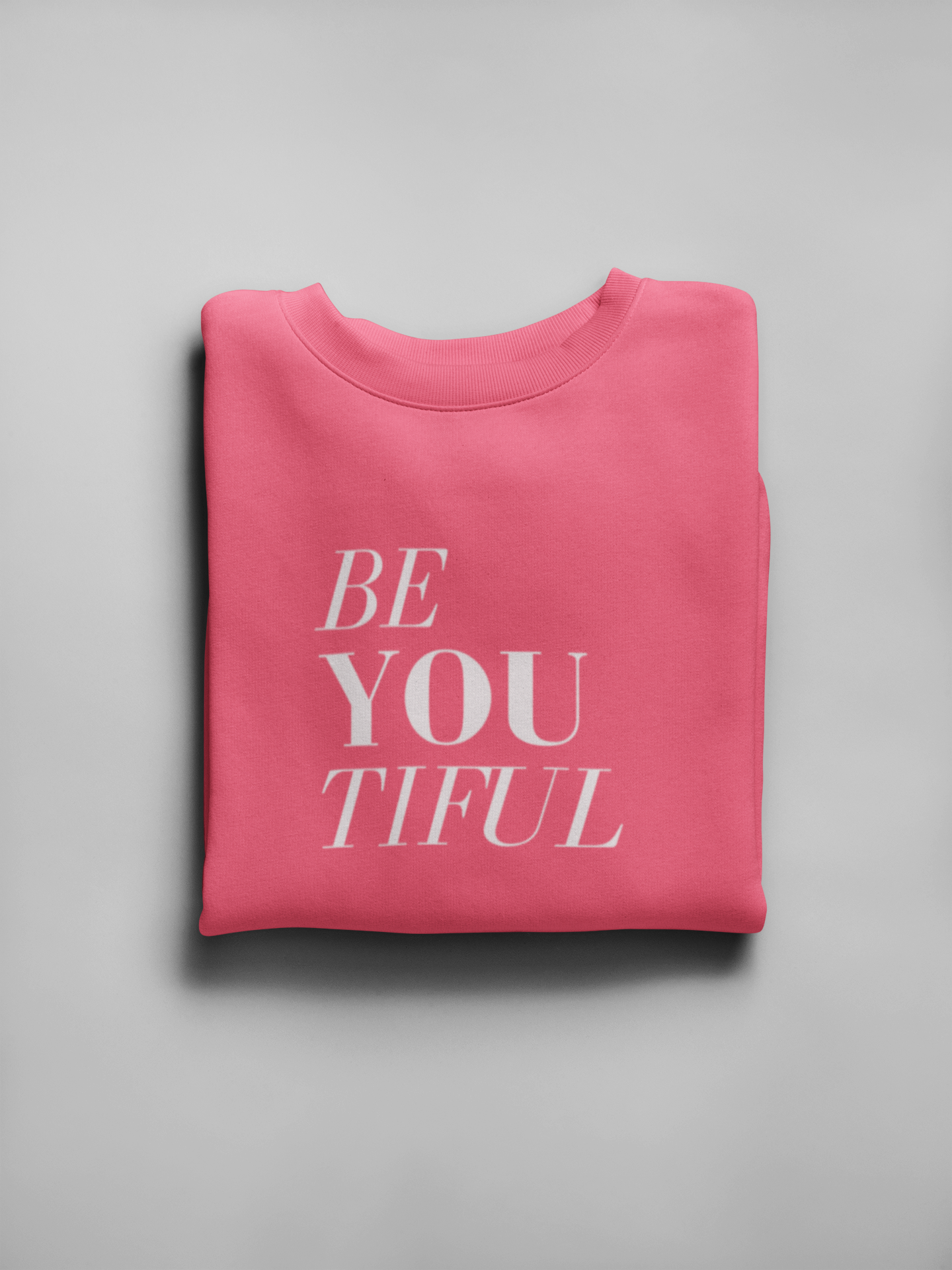 Be You Tiful Sweatshirt