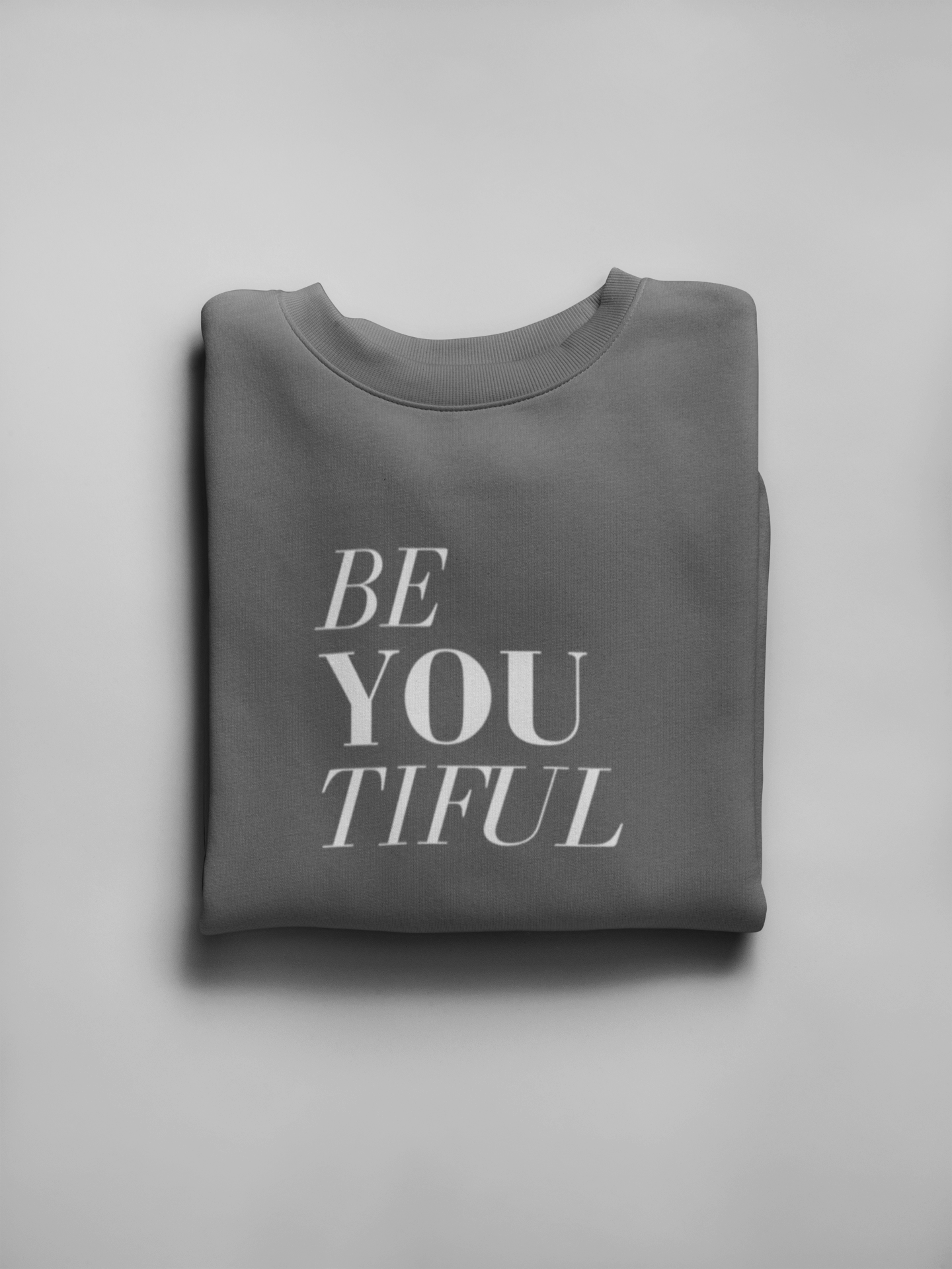 Be You Tiful Sweatshirt