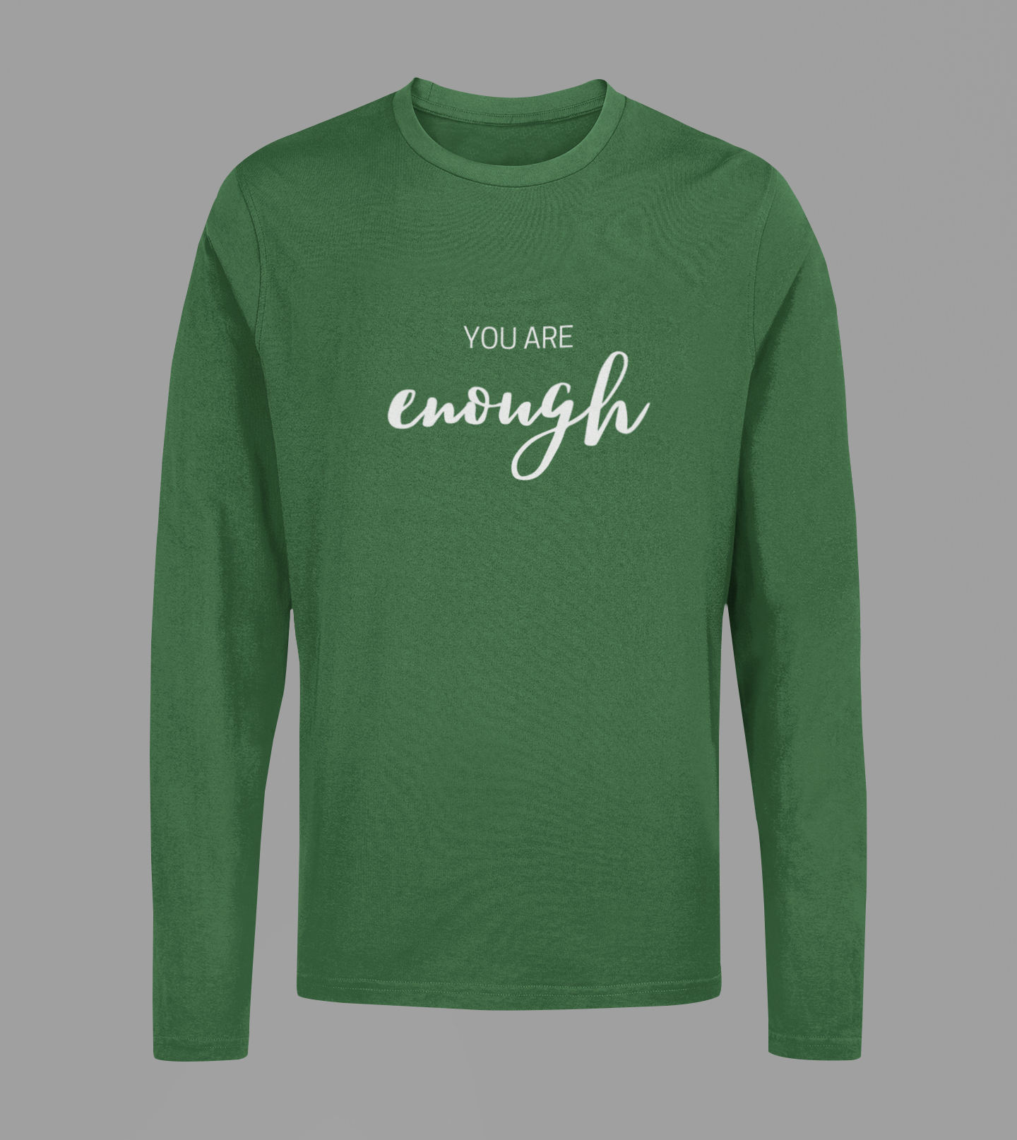 You Are Enough Long Sleeve Tee