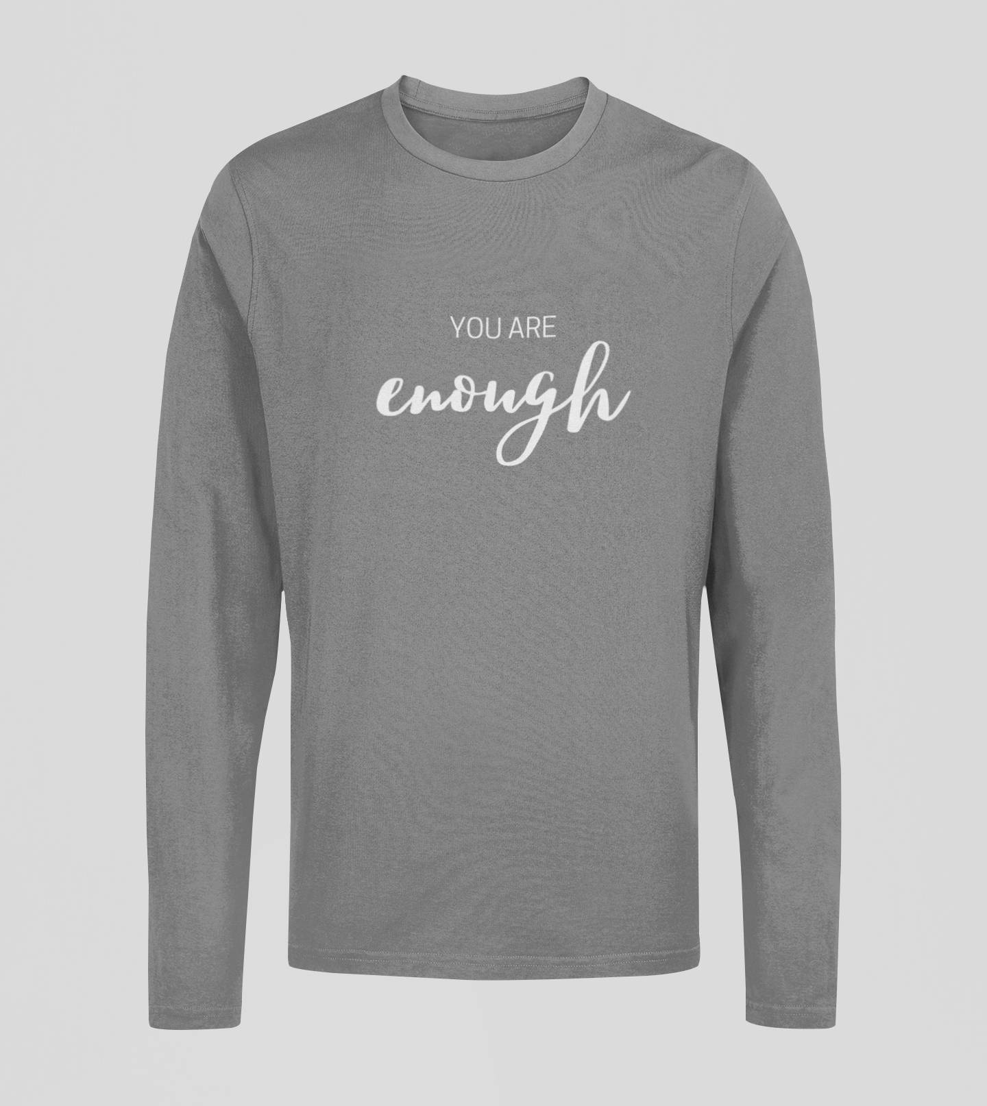 You Are Enough Long Sleeve Tee