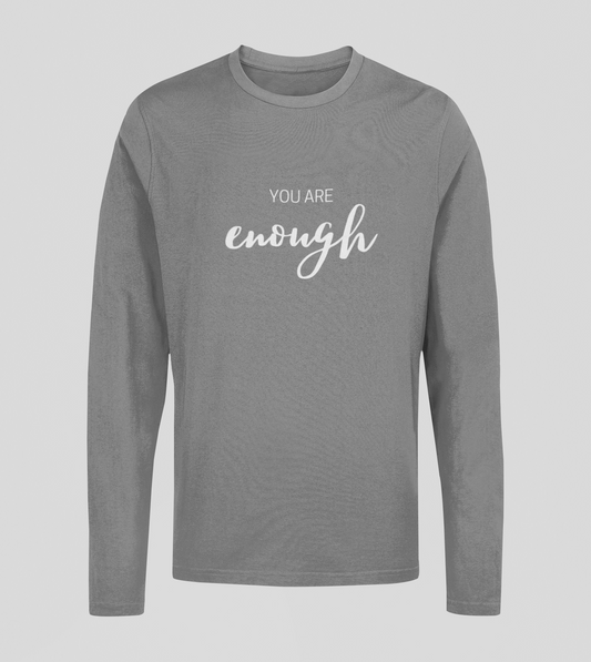 You Are Enough Long Sleeve Tee